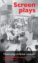 Screen Plays : Theatre Plays on British Television-9780719097928