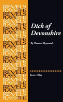 Dick of Devonshire : By Thomas Heywood-9780719099366