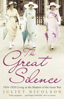 The Great Silence : 1918-1920: Living in the Shadow of the Great War-9780719562570