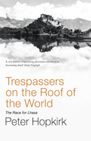 Trespassers on the Roof of the World : The Race for Lhasa-9780719564499