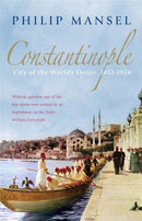 Constantinople : City of the World's Desire, 1453-1924-9780719568800