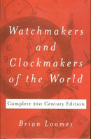 Watchmakers and Clockmakers of the World : Complete 21st Century Edition-9780719803307