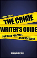 Crime Writer''s Guide to Police Practice and Procedure