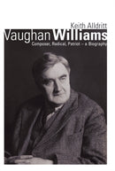 Vaughan Williams : Composer, Radical, Patriot - a Biography-9780719830013