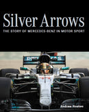 Silver Arrows : The story of Mercedes-Benz in motor sport - Shortlisted for the 2022 RAC Motoring Book of the Year-9780719840159