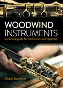 Woodwind Instruments : A practical guide for Technicians and Repairers-9780719840296
