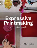 Expressive Printmaking : A creative guide-9780719841033