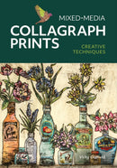Mixed-Media Collagraph Prints : Creative Techniques-9780719841064