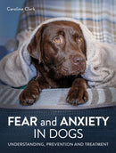 Fear and Anxiety in Dogs : Understanding, prevention and treatment-9780719841125