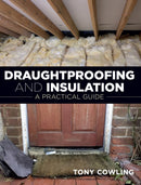 Draughtproofing and Insulation : A Practical Guide-9780719842634
