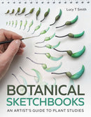 Botanical Sketchbooks : An Artist's Guide to Plant Studies-9780719843372
