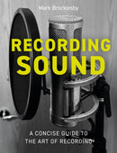 Recording Sound : A Concise Guide to the Art of Recording-9780719843686