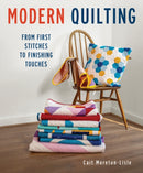 Modern Quilting : From First Stitches to Finishing Touches-9780719844089