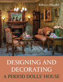 Designing and Decorating a Period Dolls' House-9780719844225
