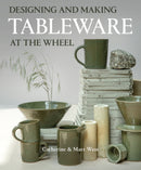 Designing and Making Tableware at The Wheel-9780719844577