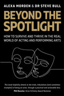 Beyond the Spotlight : : How to Survive and Thrive in the Real World of Acting and Performing Arts-9780719845918