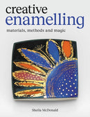 Creative Enamelling : Materials, Method and Magic-9780719846175