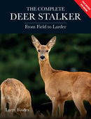 Complete Deer Stalker : From Field to Larder-9780719846458