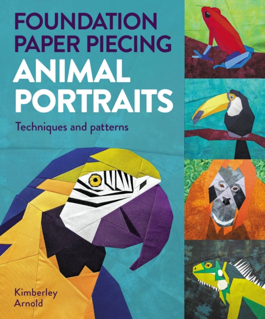 Foundation Paper Piecing Animal Portraits