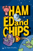 Ham, Ed and Chips : A Rocket-fueled Comedy Adventure for Kids Aged 7-11-9780722356852