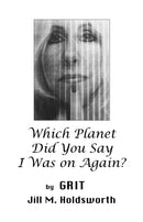 Which Planet Did You Say I Was On Again?