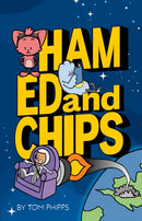 Ham, Ed and Chips : A Rocket-fueled Comedy Adventure for Kids Aged 7-11-9780722357552