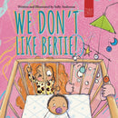 We Don't Like Bertie! : A Playful Picture Book About Feeling Left Out and Being Seen for Ages 5-7-9780722357774