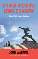 Enver Hoxha's Long Shadow