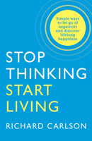 STOP THINKING START LIVING PB