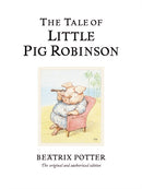 The Tale of Little Pig Robinson : The original and authorized edition-9780723247883
