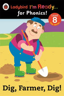 Dig, Farmer, Dig! Ladybird I''m Ready for Phonics Level 8