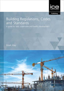 Building Regulations, Codes and Standards : A guide for safe, sustainable and healthy development-9780727765352