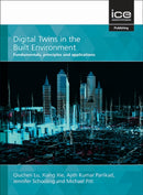 Digital Twins in the Built Environment : Fundamentals, principles and applications-9780727765802