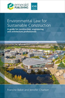 Environmental Law for Sustainable Construction : A guide for construction, engineering and architecture professionals-9780727766458