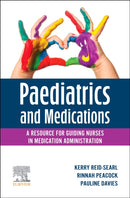 Paediatrics and Medications: A Resource for Guiding Nurses in Medication Administration-9780729544641