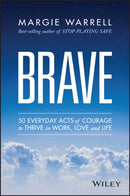 Brave – 50 Everyday Acts of Courage to Thrive in Work, Love and Life