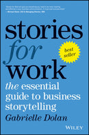 Stories for Work : The Essential Guide to Business Storytelling-9780730343295