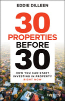 30 Properties Before 30 : How You Can Start Investing in Property Right Now-9780730399896