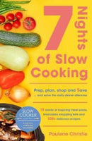 Slow Cooker Central 7 Nights Of Slow Cooking : Prep, plan, shop and save - and solve the daily dinner dilemma-9780733342325