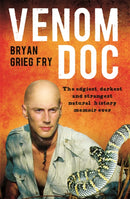 Venom Doc : The edgiest, darkest and strangest natural history memoir ever-9780733634222