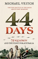 44 Days : 75 Squadron and the Fight for Australia-9780733638817
