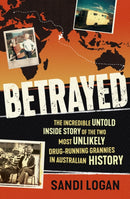 Betrayed : The incredible untold inside story of the two most unlikely drug-running grannies in Australian history-9780733648601