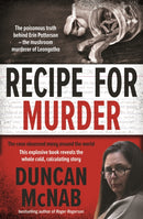 Recipe for Murder : The poisonous truth behind Erin Patterson -  the mushroom murderer of Leongatha-9780733652806