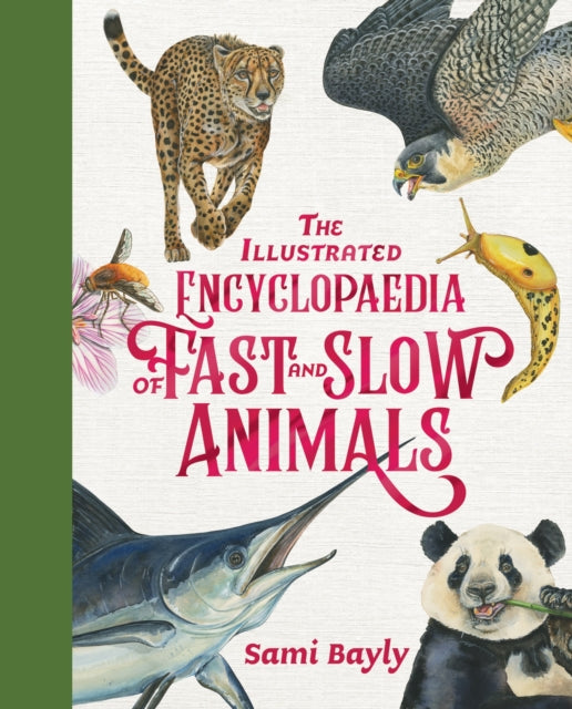 The Illustrated Encyclopaedia of Fast and Slow Animals