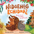 Hedgehog or Echidna? : Animals who are the same . . . but different!-9780734422682