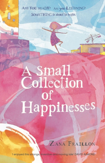 A Small Collection of Happinesses : A tale of loneliness, grumpiness and one extraordinary friendship-9780734422989