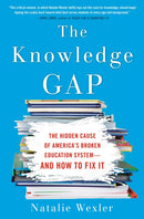 The Knowledge Gap : The Hidden Cause of America's Broken Education System - And How To Fix It-9780735213562