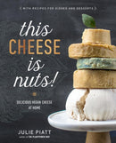 This Cheese is Nuts : Delicious Vegan Cheese Recipes and Dishes to Cook at Home-9780735213791