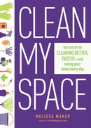 Clean My Space: The Secret To Cleaning Better, Faster - And Loving Your Home Every Day-9780735214668