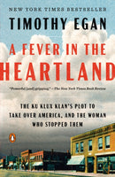 A Fever in the Heartland : The Ku Klux Klan's Plot to Take Over America, and the Woman who Stopped Them-9780735225282